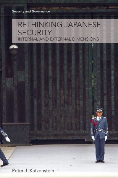 Cover for Peter J. Katzenstein · Rethinking Japanese Security: Internal and External Dimensions - Security and Governance (Pocketbok) (2008)