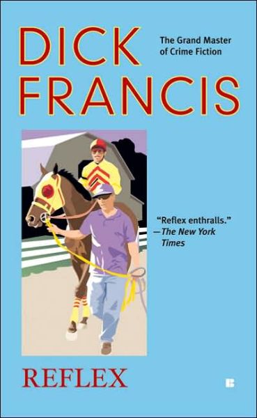 Cover for Dick Francis · Reflex (Berkley Fiction) (Paperback Book) (2005)