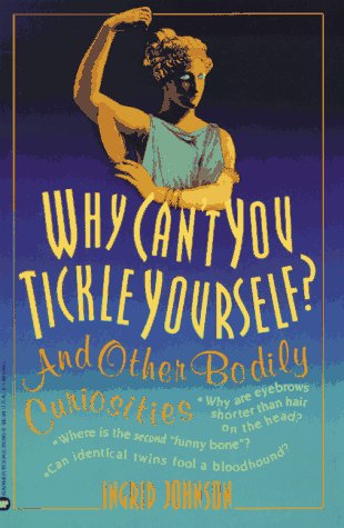 Cover for Ingrid Johnson · Why Can't You Tickle Yourself: And Other Bodily Curiosities (Paperback Book) (1993)