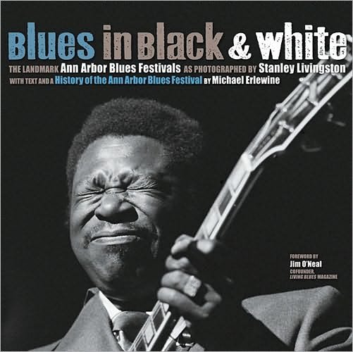 Cover for Michael Erlewine · Blues in Black and White: The Landmark Ann Arbor Blues Festivals (Paperback Book) (2010)