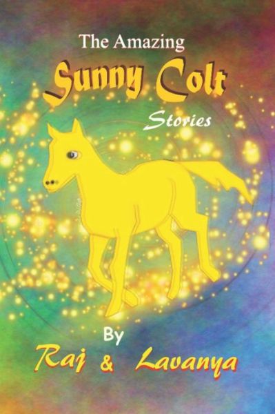 Cover for Lavanya Kasibhatla · The Amazing Sunny Colt : Stories (Paperback Book) (2019)