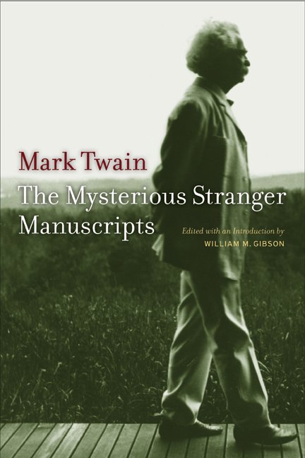 The Mysterious Stranger Manuscripts - Mark Twain - Books - University of California Press - 9780520246959 - August 31, 2005