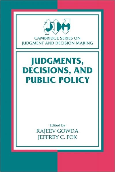 Cover for M V Rajeev Gowda · Judgments, Decisions, and Public Policy - Cambridge Series on Judgment and Decision Making (Taschenbuch) (2011)