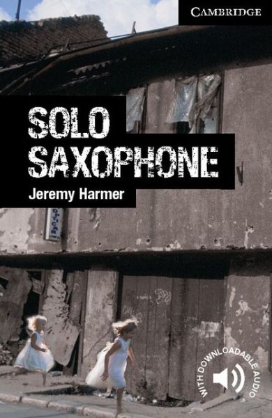 Solo Saxophone Level 6 Advanced - Cambridge English Readers - Jeremy Harmer - Bøger - Cambridge University Press - 9780521182959 - 28. april 2011