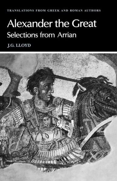 Cover for Arrian · Arrian: Alexander the Great: Selections from Arrian - Translations from Greek and Roman Authors (Paperback Book) (1981)