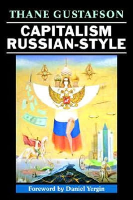 Cover for Gustafson, Thane (Georgetown University, Washington DC) · Capitalism Russian-Style (Paperback Book) (1999)