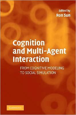 Cover for Ron Sun · Cognition and Multi-Agent Interaction: From Cognitive Modeling to Social Simulation (Paperback Book) (2008)