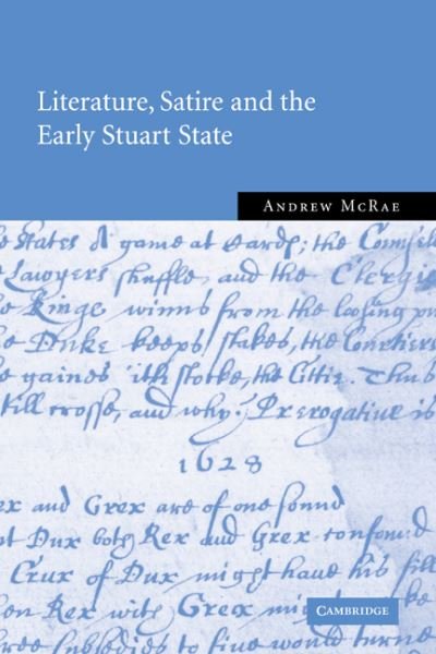 Cover for McRae, Andrew (University of Exeter) · Literature, Satire and the Early Stuart State (Hardcover Book) (2004)