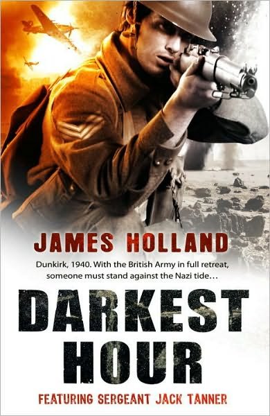Cover for James Holland · Darkest Hour: A Jack Tanner Adventure - Jack Tanner (Taschenbuch) (2010)