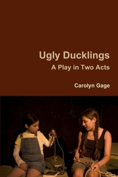 Cover for Carolyn Gage · Ugly Ducklings: A Play in Two Acts (Paperback Book) (2009)