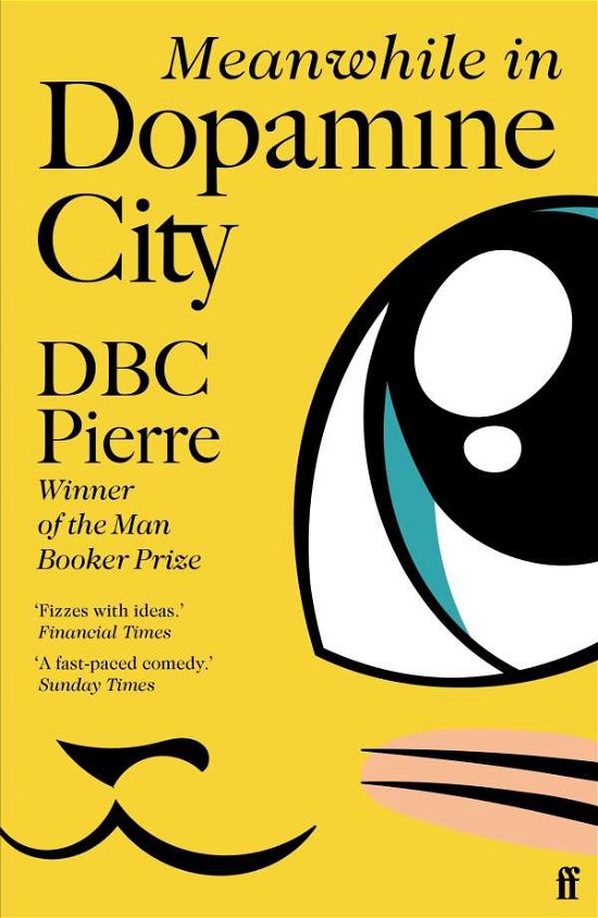 Meanwhile in Dopamine City: Shortlisted for the Goldsmiths Prize 2020 - DBC Pierre - Bøker - Faber & Faber - 9780571228959 - 6. mai 2021