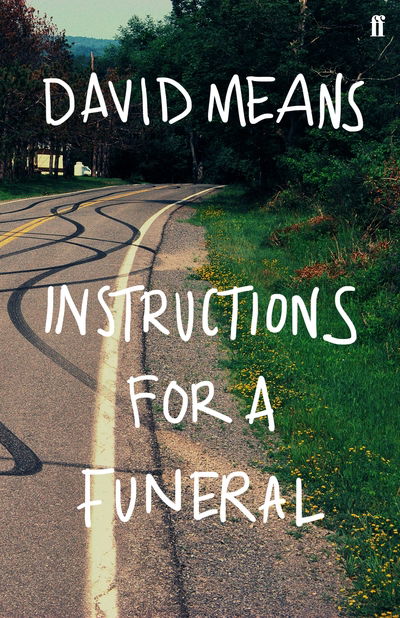 Cover for David Means · Instructions for a Funeral (Hardcover Book) [Main edition] (2019)