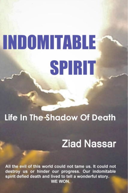 Indomitable Spirit - Ziad Nassar - Books - Ziad Nassar - 9780578229959 - January 25, 2020