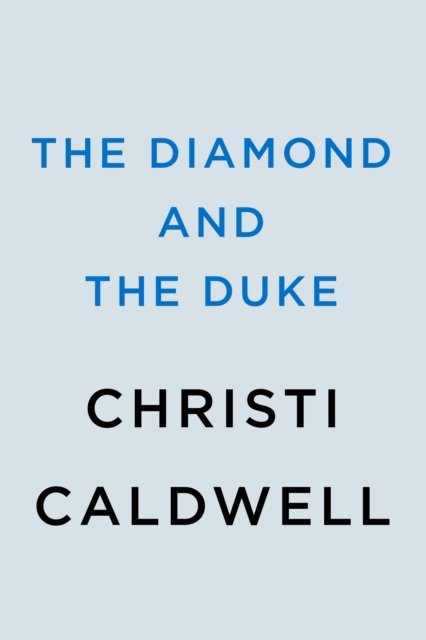 Cover for Christi Caldwell · The Diamond and the Duke (Paperback Book) (2024)