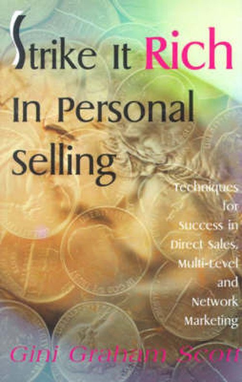 Strike It Rich in Personal Selling: Techniques for Success in Direct Sales, Multi-level and Network Marketing - Gini Graham Scott - Książki - iUniverse - 9780595004959 - 1 czerwca 2000