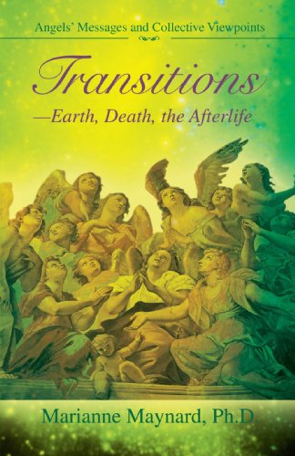 Cover for Maynard, Marianne, Phd · Transitions-earth, Death, the Afterlife: Angels' Messages and Collective Viewpoints (Paperback Book) (2007)