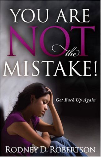 Cover for Rodney D Robertson · You Are Not the Mistake! (Paperback Book) (2009)