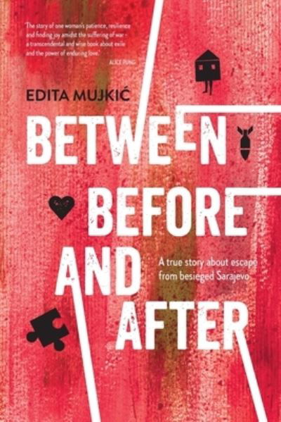 Between Before and After - Edita Mujkic - Książki - Hawkeye Publishing Pty Ltd - 9780645309959 - 1 marca 2022