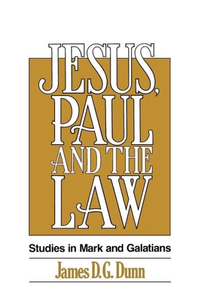 Cover for James D. G. Dunn · Jesus, Paul and the Law: Studies in Mark and Galatians (Taschenbuch) [1st American Ed edition] (1990)