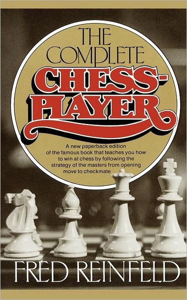 The Complete Chess-player - Fred Reinfeld - Books - Touchstone - 9780671768959 - April 9, 1992