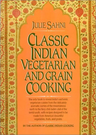 Cover for Julie Sahni · Classic Indian Vegetarian and Grain Cooking (Hardcover bog) [1st edition] (1985)