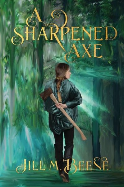 Cover for Jill M Beene · A Sharpened Axe (Paperback Book) (2018)