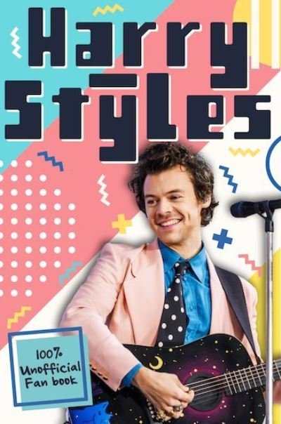 Cover for Emily Hibbs · Harry Styles: The Ultimate Fan Book (100% Unofficial) (Paperback Book) (2021)