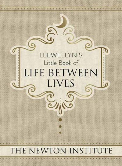 Cover for The, Newton Institute, · Llewellyn's Little Book of Life Between Lives (Hardcover Book) (2018)