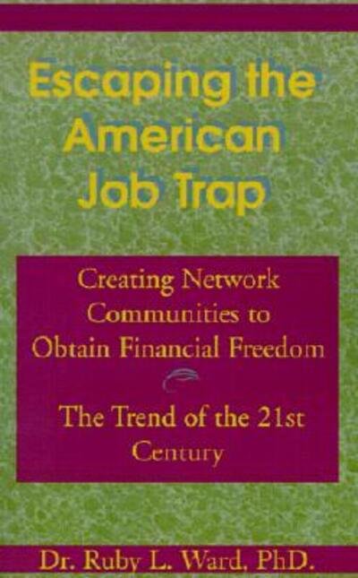 Cover for Ruby L Ward · Escaping the American Job Trap (Paperback Bog) (2001)