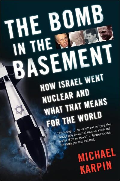 Cover for Michael Karpin · The Bomb in the Basement: How Israel Went Nuclear and What That Means for the World (Paperback Book) [Reprint edition] (2007)