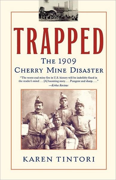Cover for Karen Tintori · Trapped: the 1909 Cherry Mine Disaster (Paperback Book) [Reprint edition] (2003)
