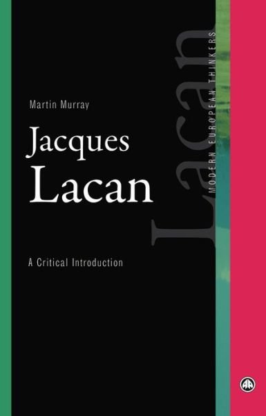 Cover for Martin Murray · Jacques Lacan: A Critical Introduction - Modern European Thinkers (Hardcover Book) (2015)