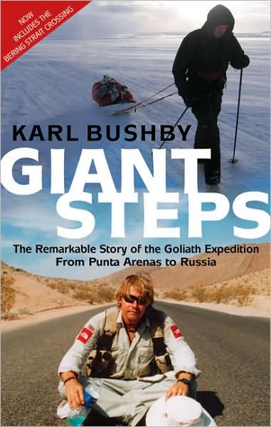 Cover for Karl Bushby · Giant Steps: The Remarkable Story of the Goliath Expedition: From Punta Arenas to Russia (Paperback Book) (2007)