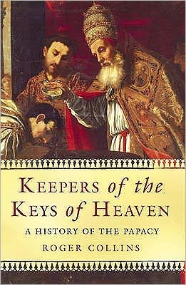 Keepers of the Keys of Heaven: A History of the Papacy - Roger Collins - Bøger - Orion Publishing Co - 9780753826959 - 18. marts 2010