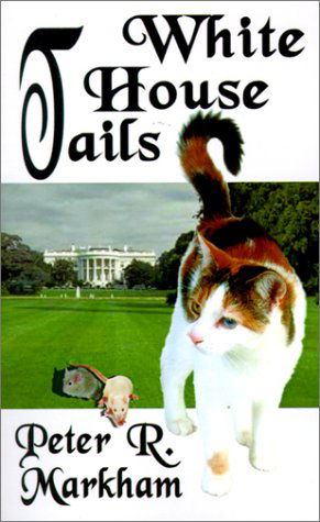 Cover for Peter  R. Markham · White House Tails (Pocketbok) (2001)