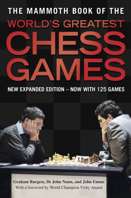 Cover for Graham Burgess · The Mammoth Book of the World's Greatest Chess Games (Paperback Book) [Expanded edition] (2010)