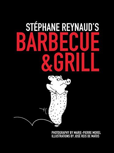 Cover for Stephane Reynaud · Stephane Reynaud's Barbecue &amp; Grill (Taschenbuch) [First edition] (2012)