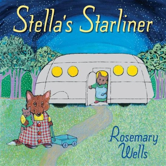 Cover for Rosemary Wells · Stella's Starliner (Hardcover Book) (2014)