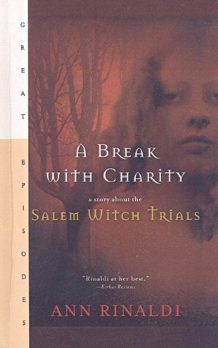 Cover for Ann Rinaldi · A Break with Charity: a Story About the Salem Witch Trials (Great Episodes (Pb)) (Hardcover Book) (2003)