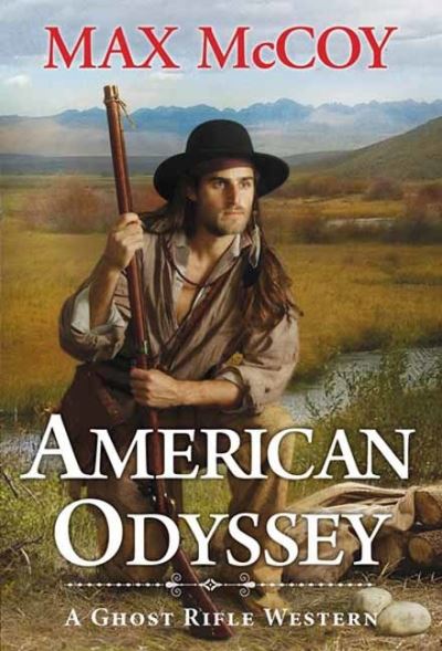 Cover for Max McCoy · American Odyssey - A Ghost Rifle Western (Paperback Book) [320 Revised edition] (2022)