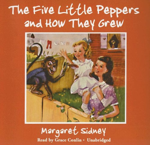 Cover for Margaret Sidney · The Five Little Peppers and How They Grew (Audiobook (CD)) [Unabridged edition] (2007)