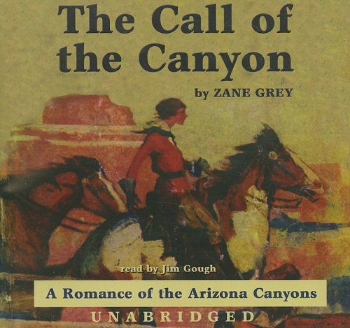 Cover for Zane · The Call of the Canyon: a Romance of the Arizona Canyons (Library) (Hörbuch (CD)) [Unabridged edition] (2008)