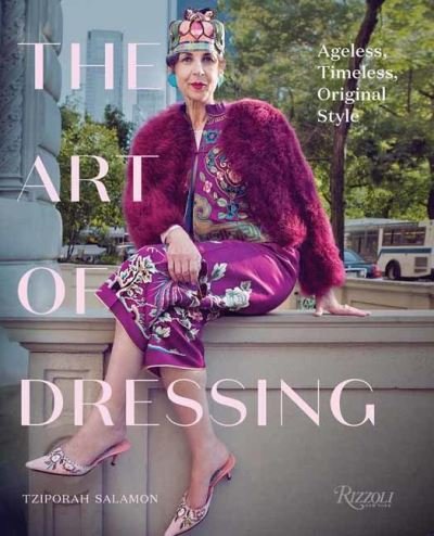 Cover for Tziporah Salamon · The Art of Dressing: Ageless, Timeless, Original Style (Hardcover bog) (2021)