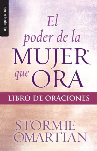 Cover for Stormie · Poder De La Mujer Que Ora, El: Libro De Oraciones // Power of a Praying Woman - Book of Prayers (Serie Bolsillo) (Paperback Book) (2013)