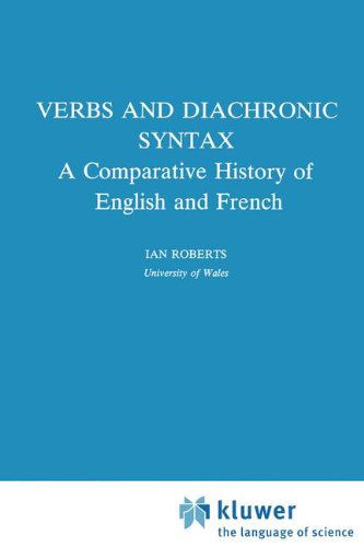I.G. Roberts · Verbs and Diachronic Syntax: A Comparative History of English and French - Studies in Natural Language and Linguistic Theory (Taschenbuch) [Softcover reprint of the original 1st ed. 1993 edition] (1993)