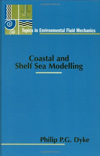 Cover for Philip P. G. Dyke · Coastal and Shelf Sea Modelling - Topics in Environmental Fluid Mechanics (Hardcover Book) [2001 edition] (2000)