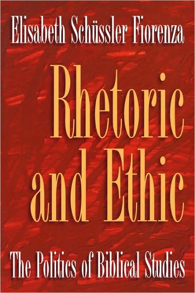 Cover for Elisabeth Schussler Fiorenza · Rhetoric and Ethic: The Politics of Biblical Studies (Taschenbuch) (1999)