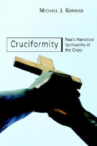 Cover for Michael J. Gorman · Cruciformity: Paul's Narrative Spirituality of the Cross (Paperback Book) (2001)