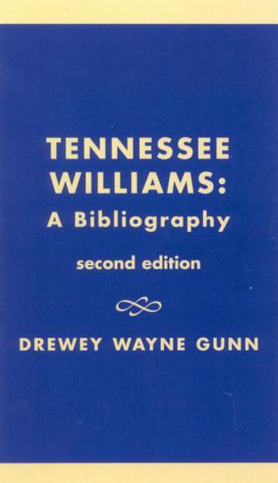 Cover for Drewey Wayne Gunn · Tennessee Williams: A Bibliography - The Scarecrow Author Bibliographies Series (Hardcover Book) [Second edition] (1991)