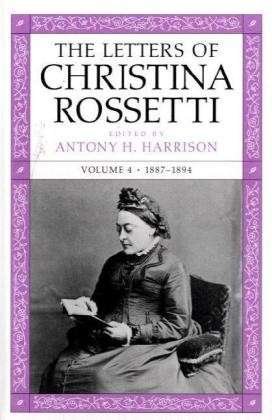 Cover for Christina Rossetti · The Letters of Christina Rossetti v. 4; 1887-1894 - Victorian Literature &amp; Culture (Gebundenes Buch) (2004)